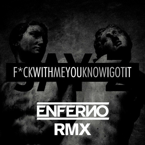 Jay Z “F*ckwithmeyouknowigotit” (Enferno Remix) [DOPE!]