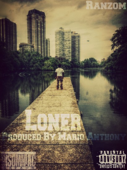 Ranzom “Loner” (Prod. by Mario Anthony) [DOPE!]