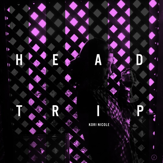 Kori Nicole “Head Trip” [DOPE!]