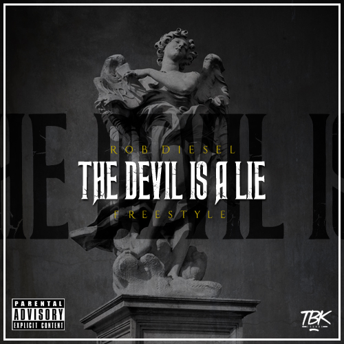 Rob Diesel “The Devil Is A Lie” (Freestyle)