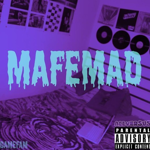 DameFam “MafeMad” [MIXTAPE]