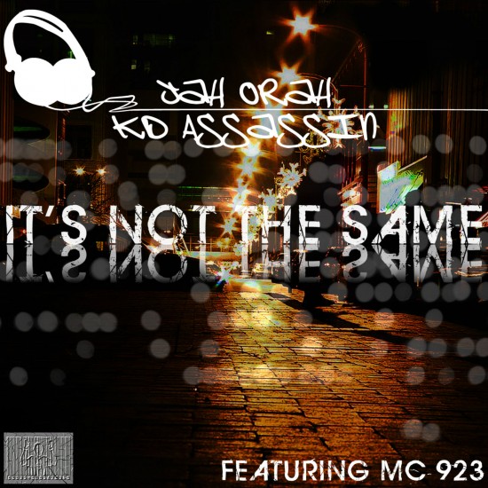 Jah Orah & KD Assassin “Its Not The Same” ft. MC923 [DON’T SLEEP!]