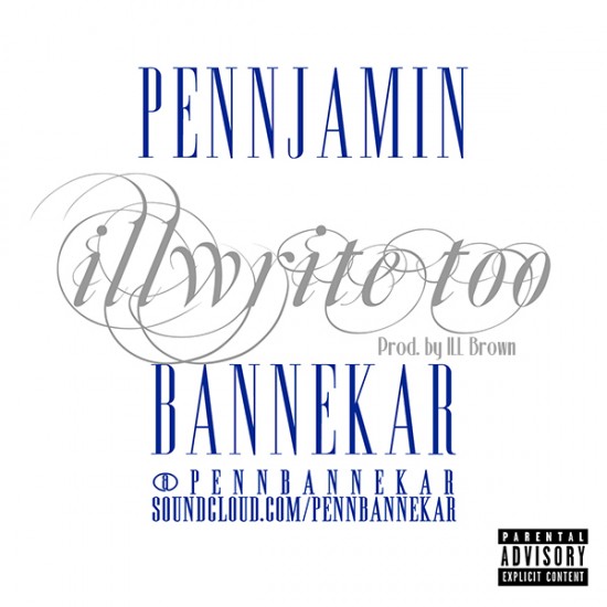 Pennjamin Bannekar “ILLwrite Too” [DOPE!]