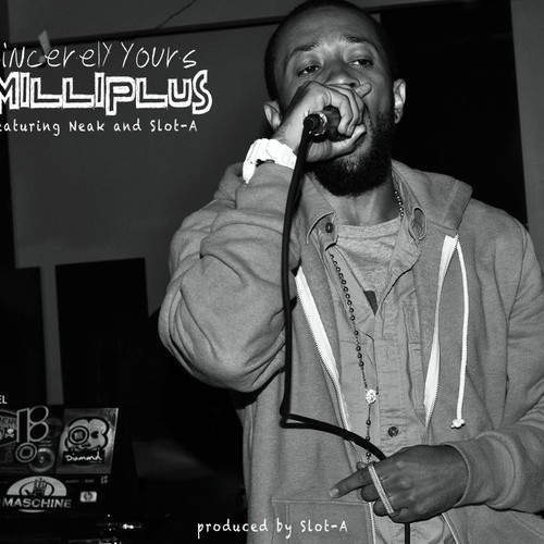 Sincerely Yours “A Milli Plus” ft. Neak & Slot-A [DOPE!]