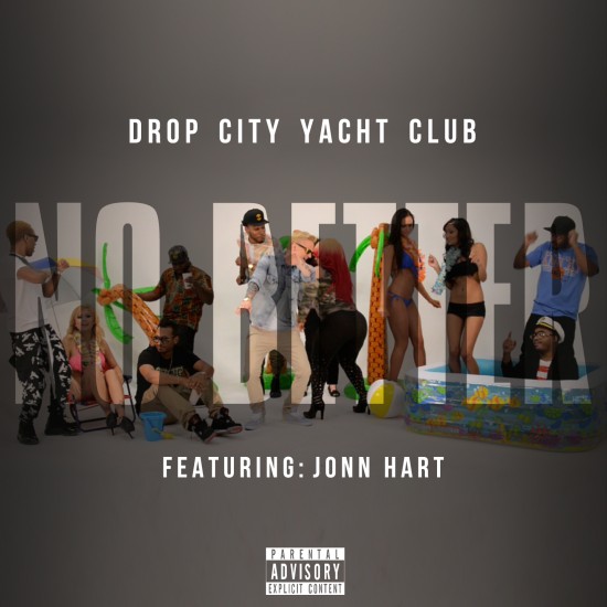 Drop City Yacht Club “No Better” ft. Jonn Hart [VIDEO]