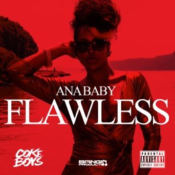 Ana Baby “Flawless Freestyle” [DOPE!]