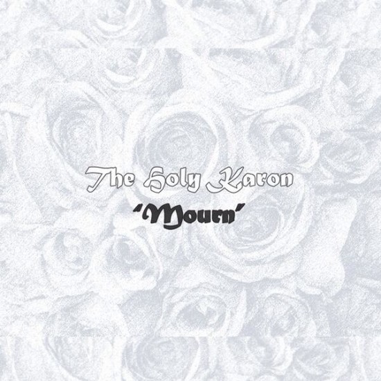 The Holy Karon “Mourn” (Prod. by Smitty The BG) [DOPE!]
