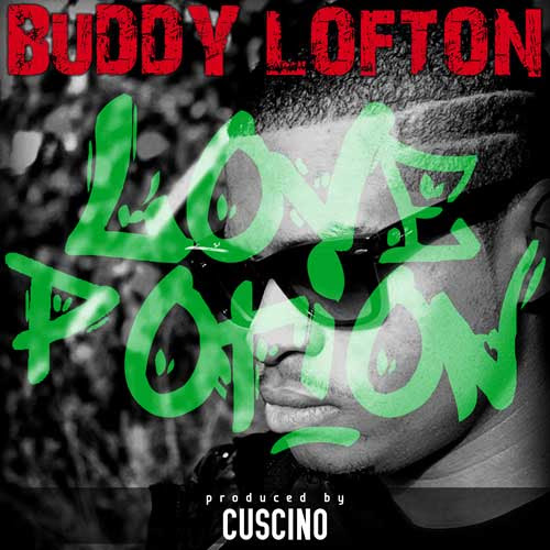 Buddy Lofton “Love Potion” (Prod. by CUSCINO) [DOPE!]