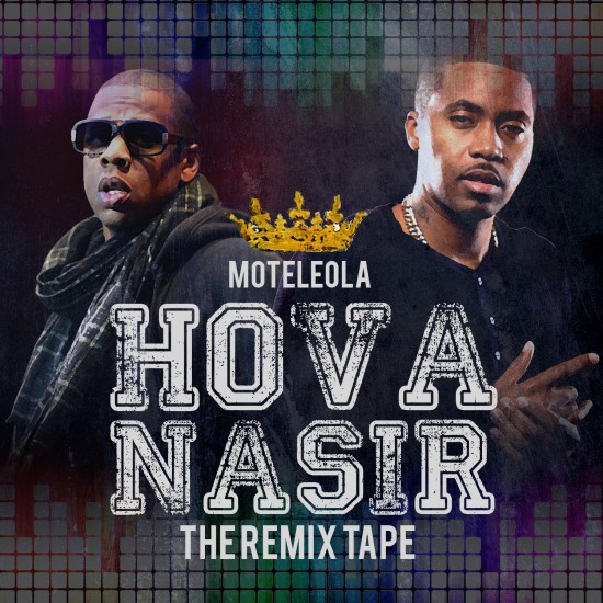 Jay-Z x Nas “Hova Nasir: The Remix Tape” (Prod. by Moteleola)