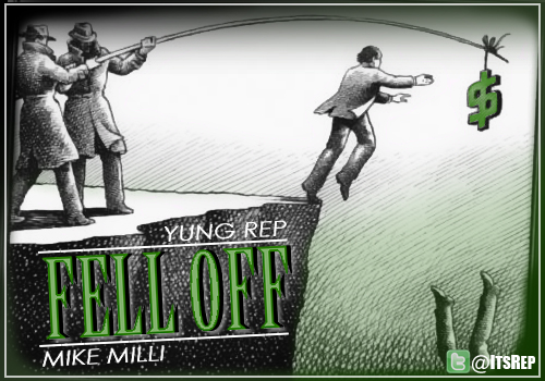 Yung Rep & Mike Milli “Fell Off” (Prod. by CrookForDiamonds)