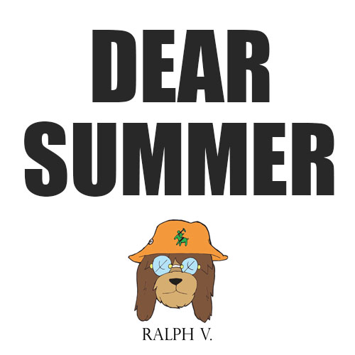 Ralphie V. “(Dear) Summer” [DOPE!]