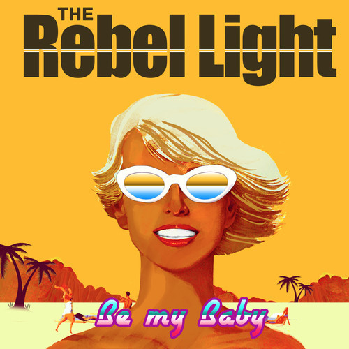 The Rebel Light “Be My Baby” (The Ronettes’ Cover) [DOPE!]