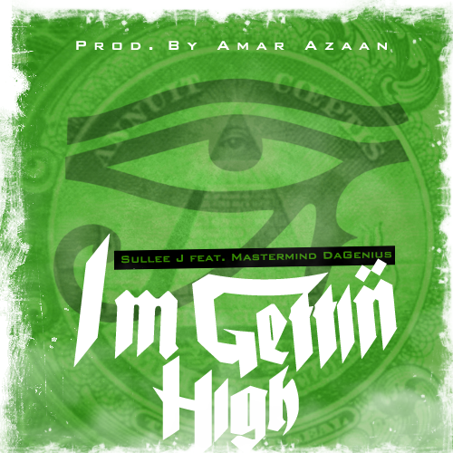 Sullee J ft. Mastermind DaGenius “I’m Gettin’ High” [VIDEO]