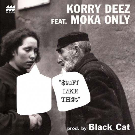Korry Deez “Stuff Like That” ft Moka Only (Prod. by Black Cat)