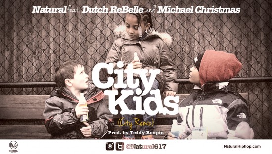 Natural “City Kids” (Remix) ft. Michael Christmas & Dutch ReBelle
