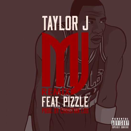 Taylor J “Michael Jordan” (Remix) ft. Pizzle