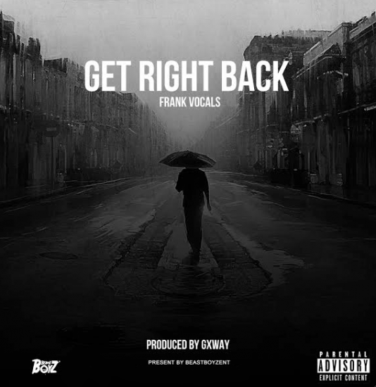 Frank Vocals “Get Right Back” (Prod. by Gxway) [DOPE!]