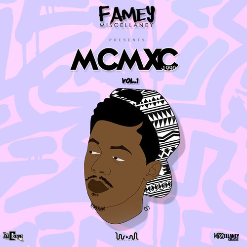 Famey Miscellaney “MCMXC Vol.1” [MIXTAPE]