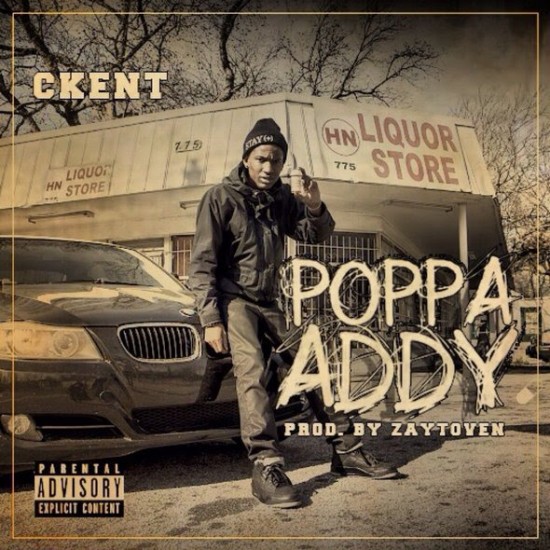 CKENT “Poppa Addy” (Prod. by Zaytoven) [DOPE!]