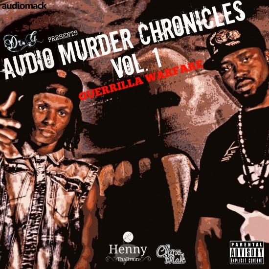 Chox-Mak & Henny Tha Brain “Guerrilla Warfare” (Audio Murder Chronicles) [MIXTAPE]