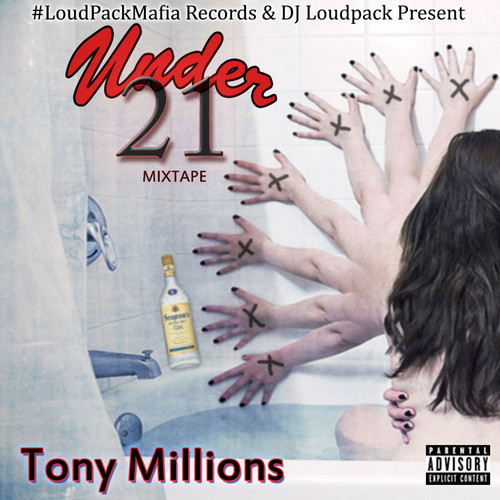 Tony Millions “Under 21” [MIXTAPE]