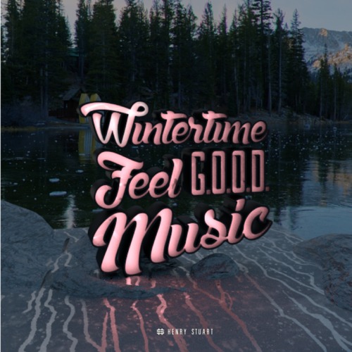 Henry J Stuart “Winter Time Feel Good Music” EP [DOPE!]