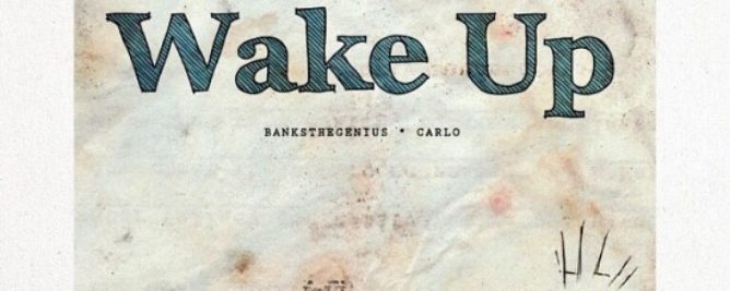 BanksTheGenius ft. Carlo “Wake Up” [DON’T SLEEP!]
