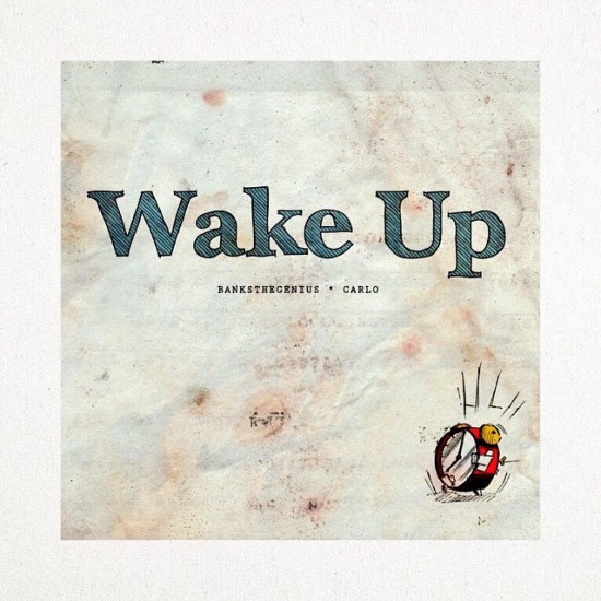 BanksTheGenius ft. Carlo “Wake Up” [DON’T SLEEP!]