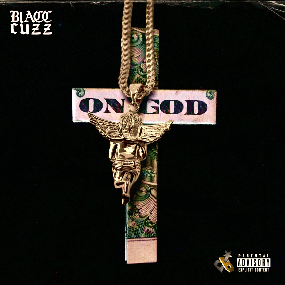 New Music: Blacc Cuzz – On God (@Blacc_Cuzzz)