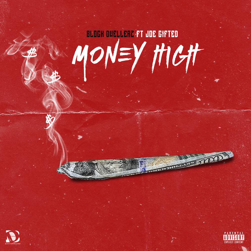 Block Dwellerz Ft Joe Gifted – Money High (Produced by Slab Traxz) (@DaBlockDwellerz)