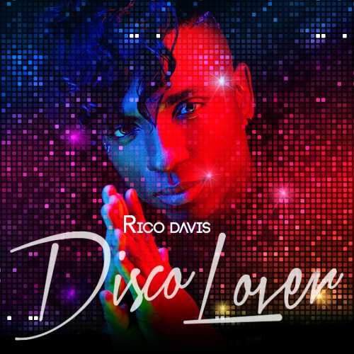 New Music: Rico Davis – Disco Lover (@RicoDavis)