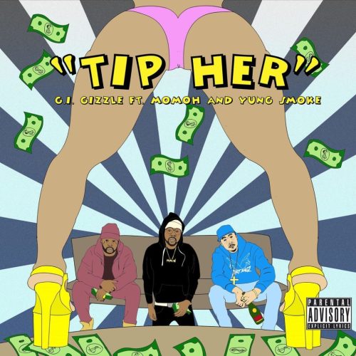 New Music: GI Gizzle â€“ Tip Her ft Momoh & Yung Smoke (@gi_gizzle)