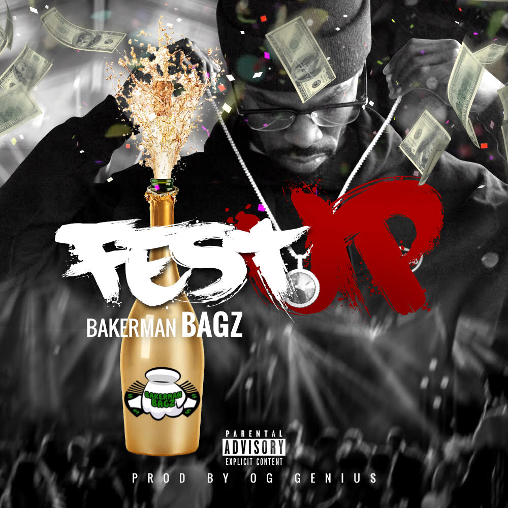 Bakerman Bagz – “Fest Up” (Prod by OG Genius)