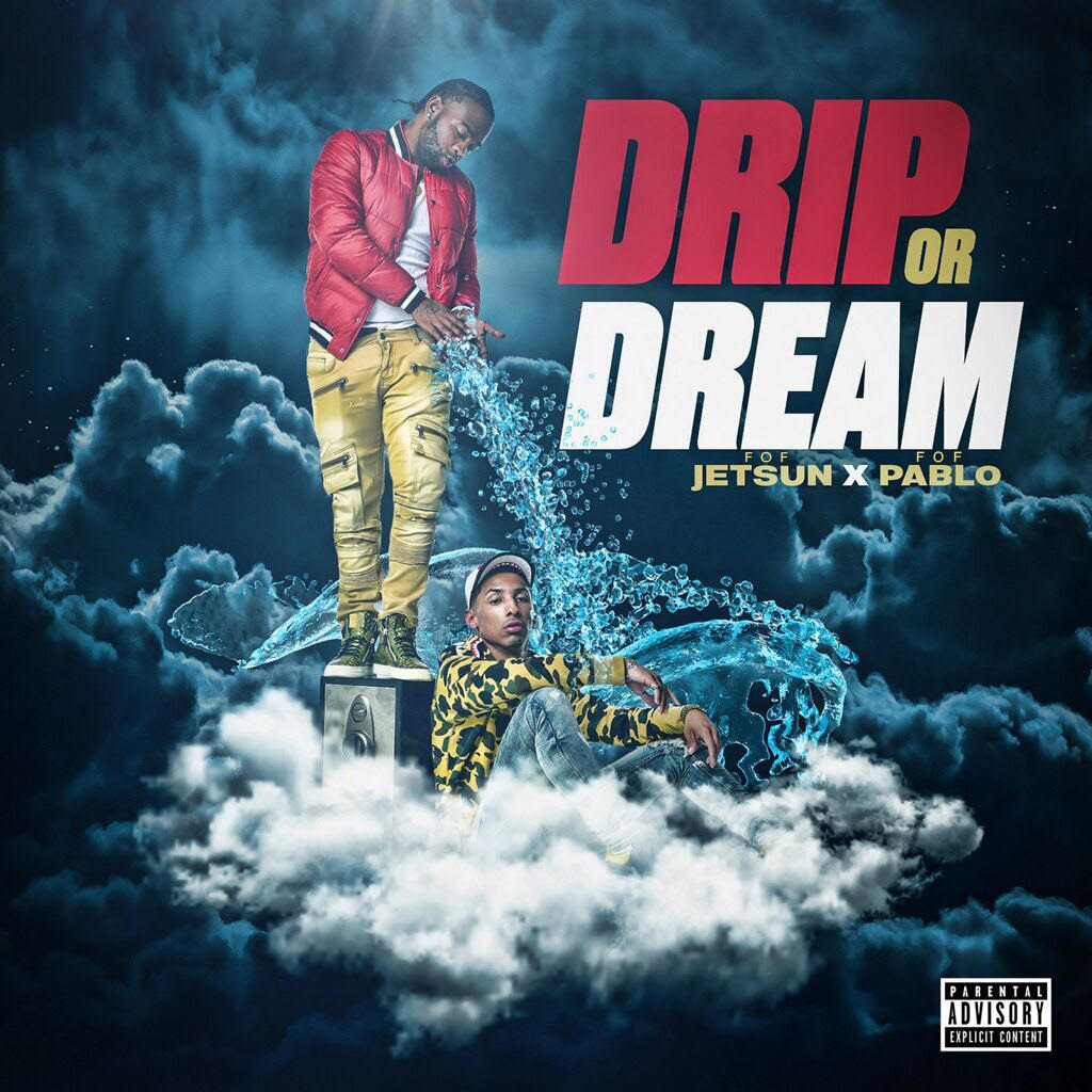 New Music: Pablo and Jetsun – Drip or Dream (@TheeRealPablo @ItzJetsun)