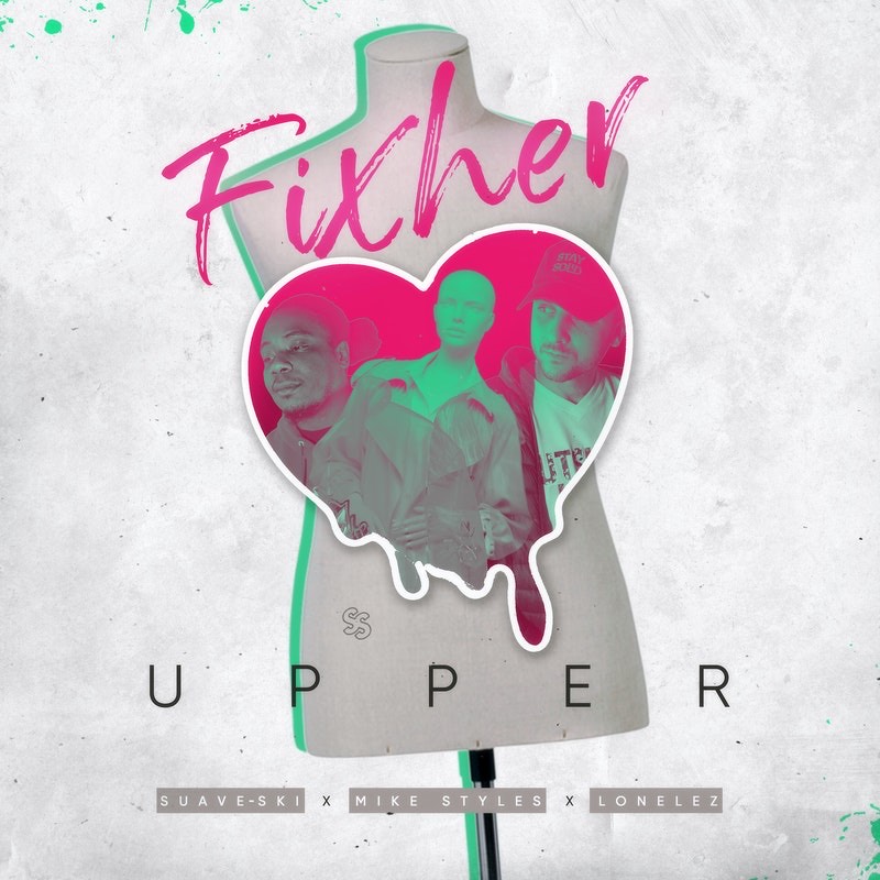 Suave-Ski And Mike Styles Team Up On “Fixher Upper”