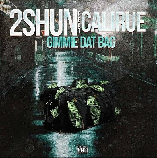 2Shun Tells The World “Gimme Dat Bag”