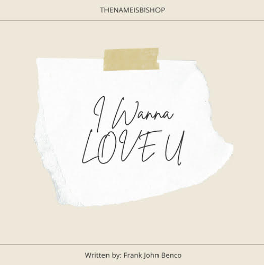 TheNameIsBishop Goes R&B On “I Wanna LOVE U”