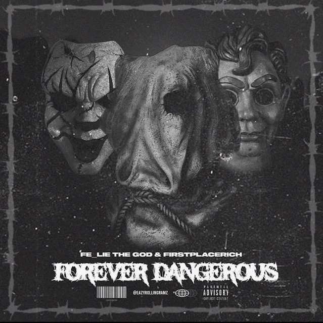 Fe_lie The God and 1stPlace deliver new single, Forever Dangerous