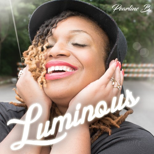 Philadelphia Songstress Pearline B Shines with “Luminous”