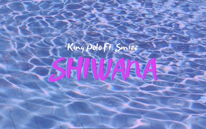 New Music: King Polo Ft. Smizz – Shiwana