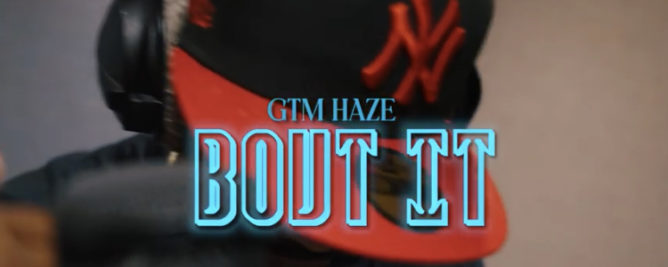 Long Island’s GTM Haze Comes Hard With “Bout It”