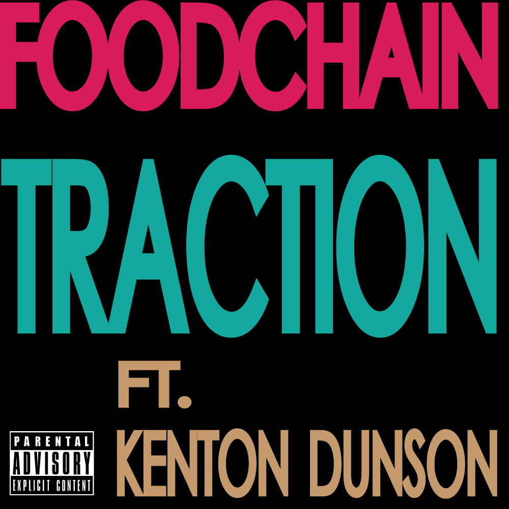 The Foodchain “Traction” ft. Kenton Dunson [DOPE!]