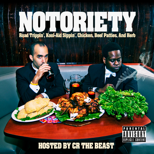 Notoriety “Road Trippin’, Kool-Aid Sippin’, Chicken, Beef Patties, And Herb” (Hosted By CR The Beast) [MIXTAPE]