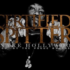 Snake Hollywood “Certified Spitter” [DOPE!]