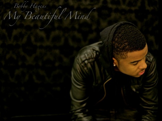 Bobby Hagens “My Beautiful Mind” [MIXTAPE]