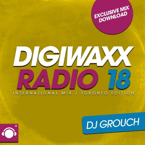 Digiwaxx Radio 18 ft. DJ Grouch (Toronto)