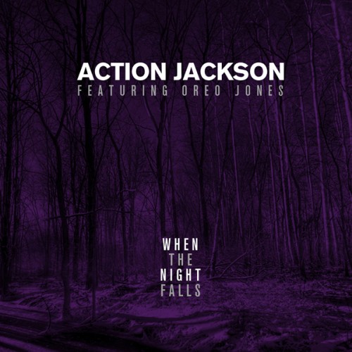 Action Jackson “When The Night Falls” ft. Oreo Jones