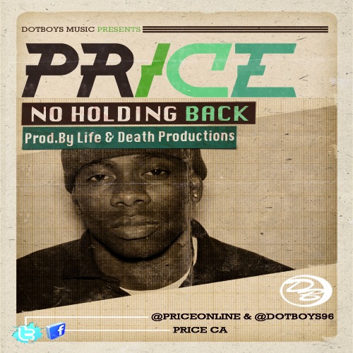 Price “No Holding Back” (Prod. by Life & Death Productions) [DOPE!]