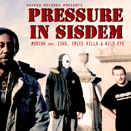 Moocha ft. Ishu, Emcee Killa and MC Wild Eye “Pressure In Sisdem” [VIDEO]