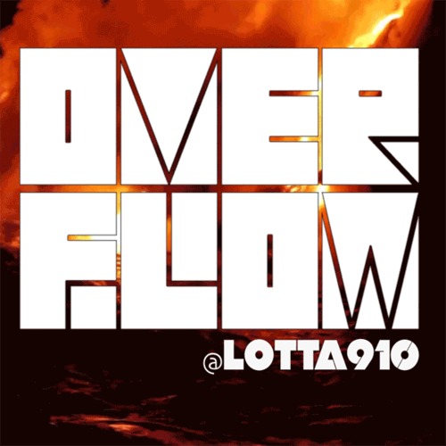 Lotta “OverFlow” [DOPE!]